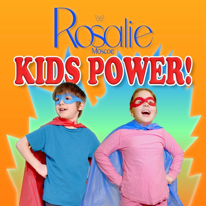 Moscoe 2x JUNO-Nominated Rosalie Moscoe Returns with Kids Power!
